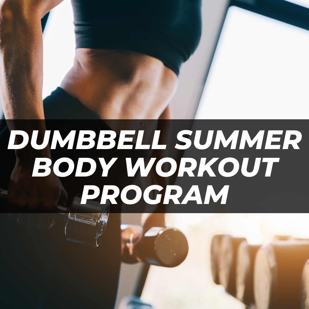 Dumbbell Summer Body Workout Program